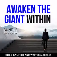 Awaken the Giant Within Bundle, 2 in 1 Bundle Audiobook by Walter Markley