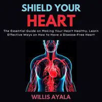 Shield Your Heart Audiobook by Willis Ayala