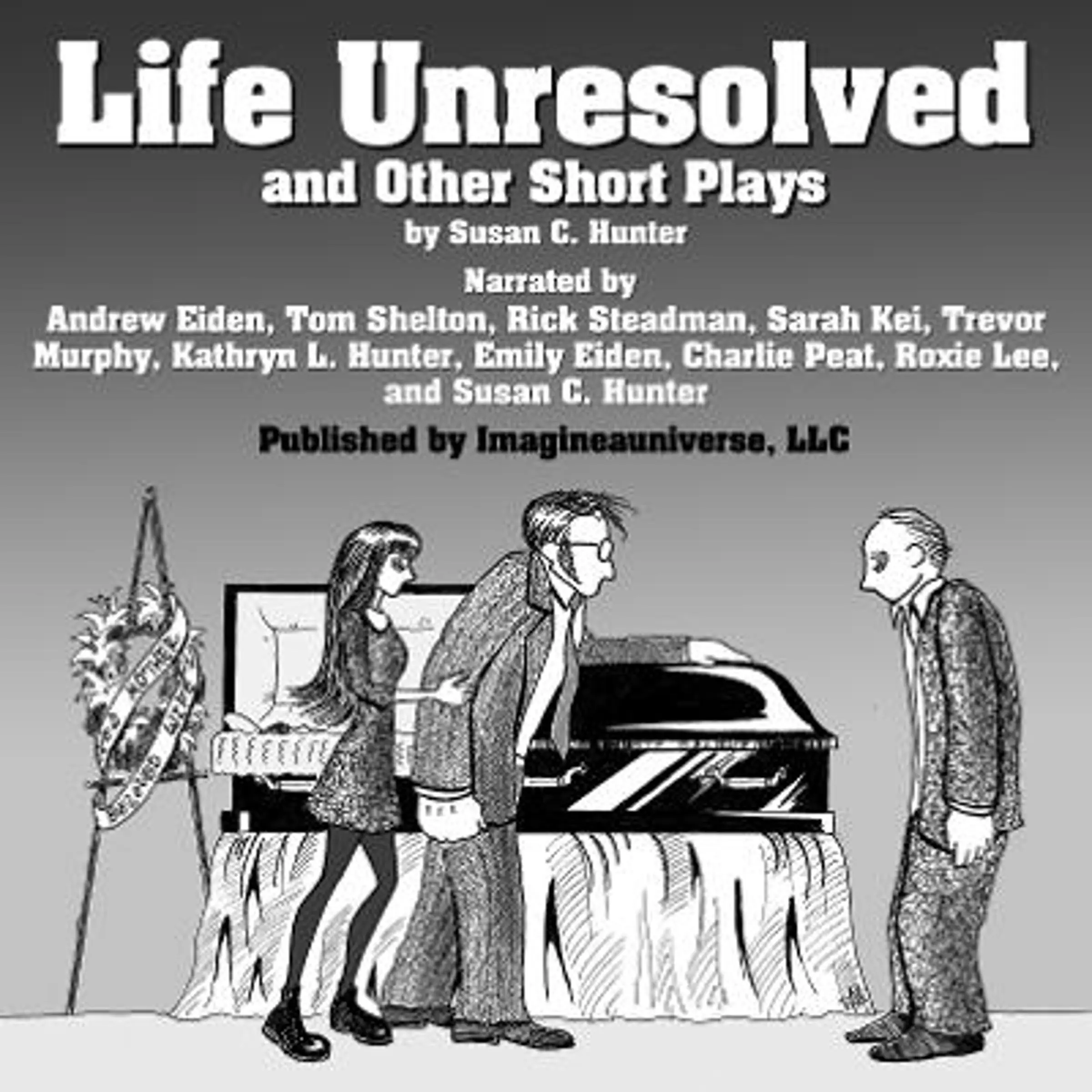 Life Unresolved and Other Short Plays by Susan C. Hunter Audiobook
