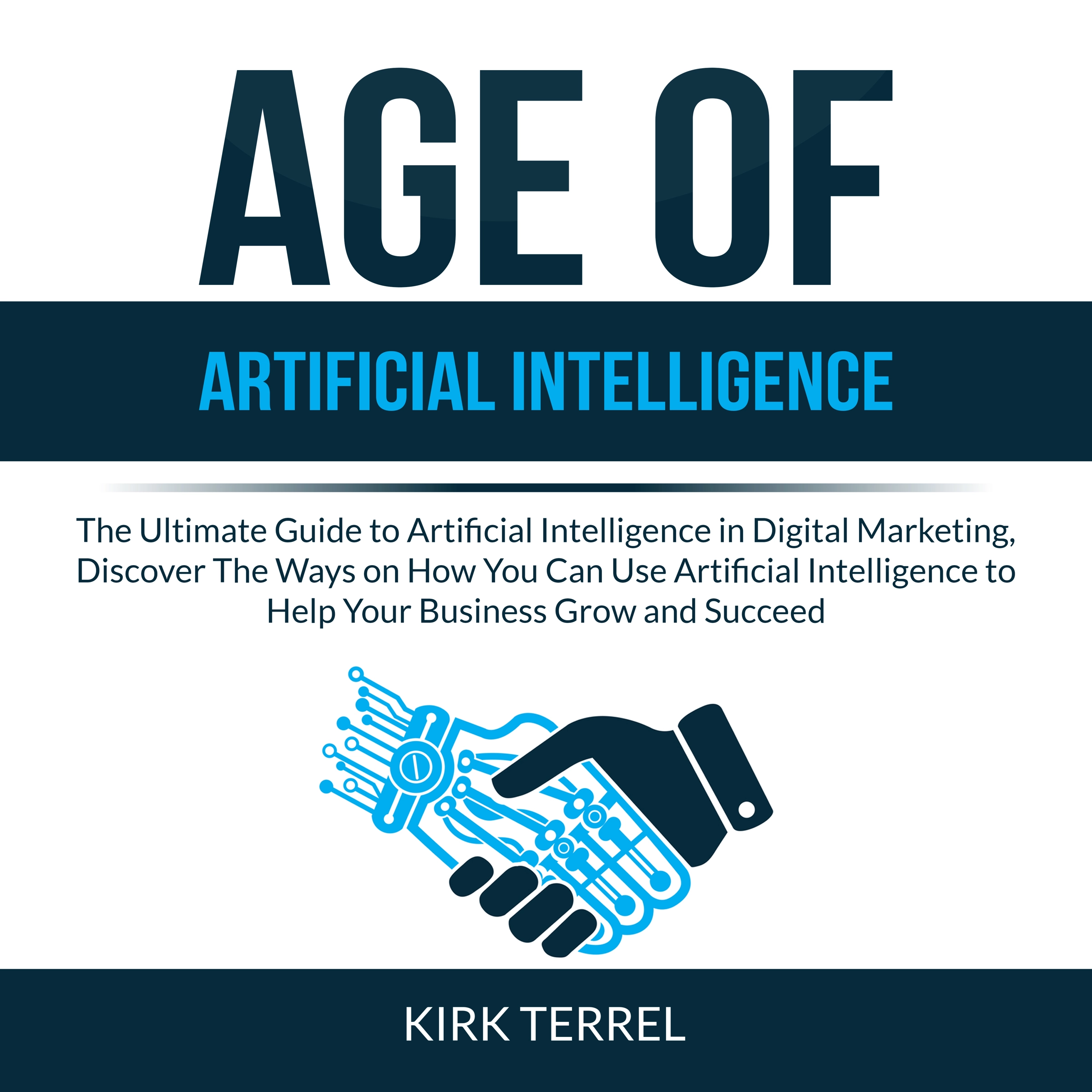 Age of Artificial Intelligence by Kirk Terrel Audiobook