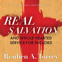 Real Salvation Audiobook by Reuben A. Torrey