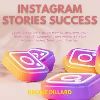 Instagram Stories Success Audiobook by Reggie Dillard