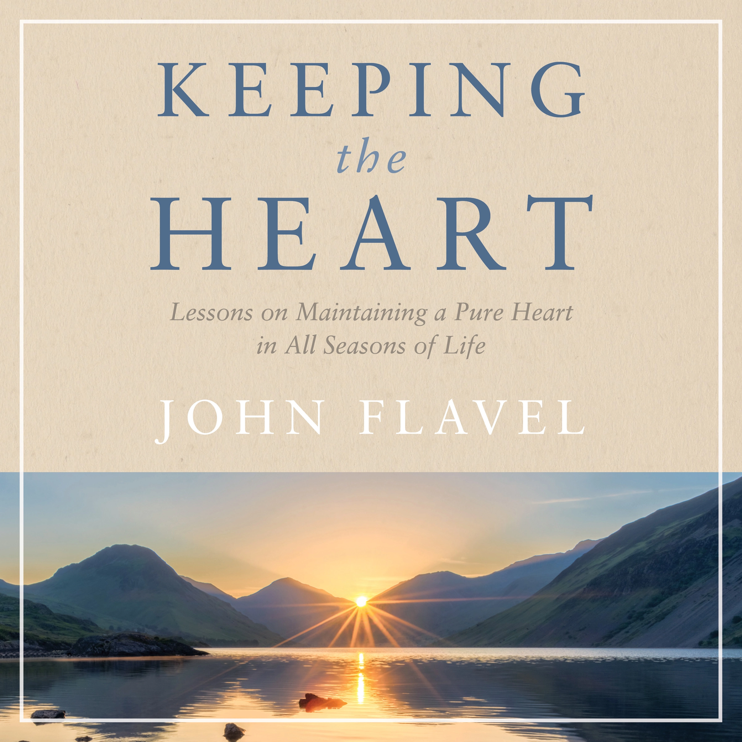 Keeping the Heart Audiobook by John Flavel