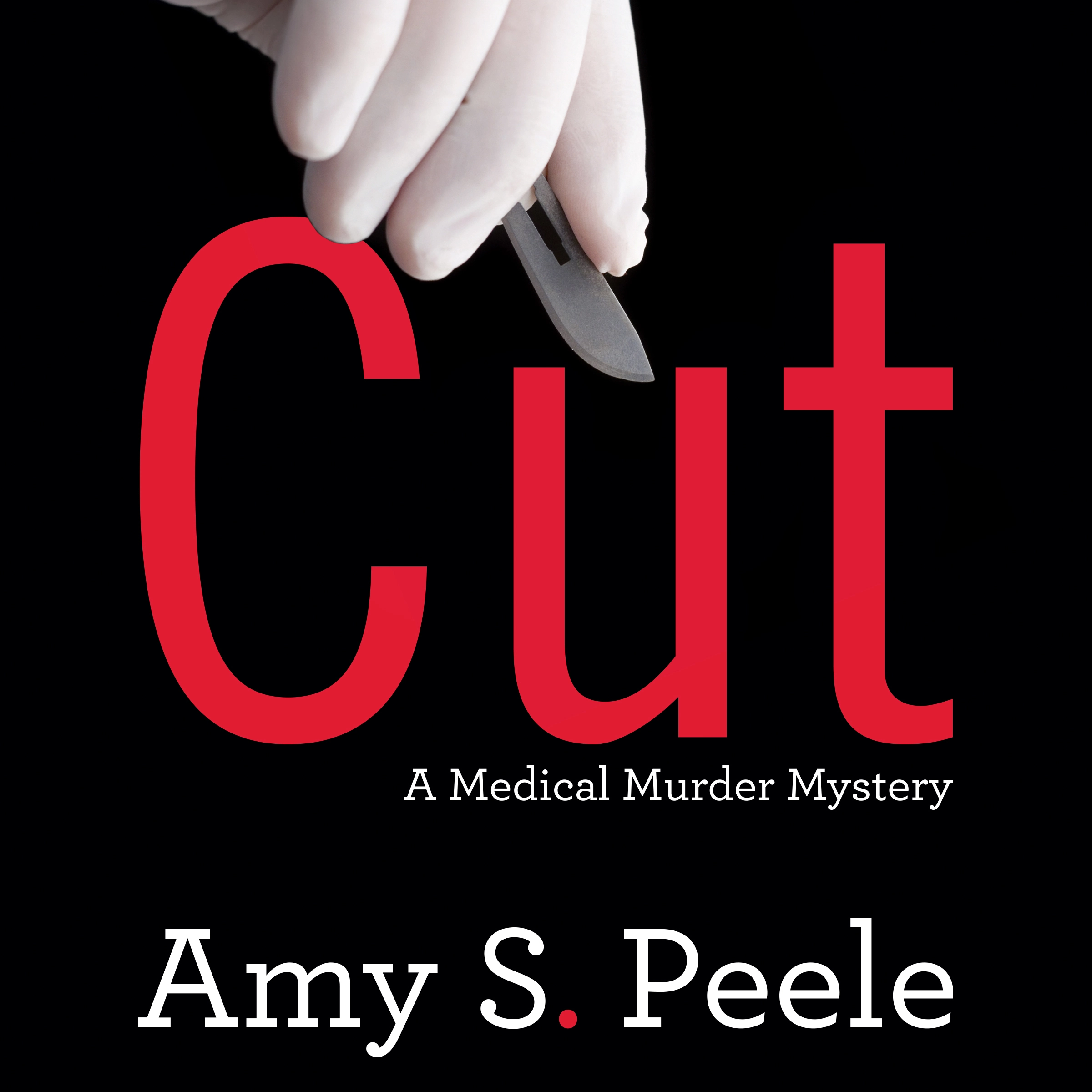 Cut: A Medical Murder Mystery by Amy S. Peele Audiobook