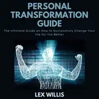 Personal Transformation Guide Audiobook by Lex Willis