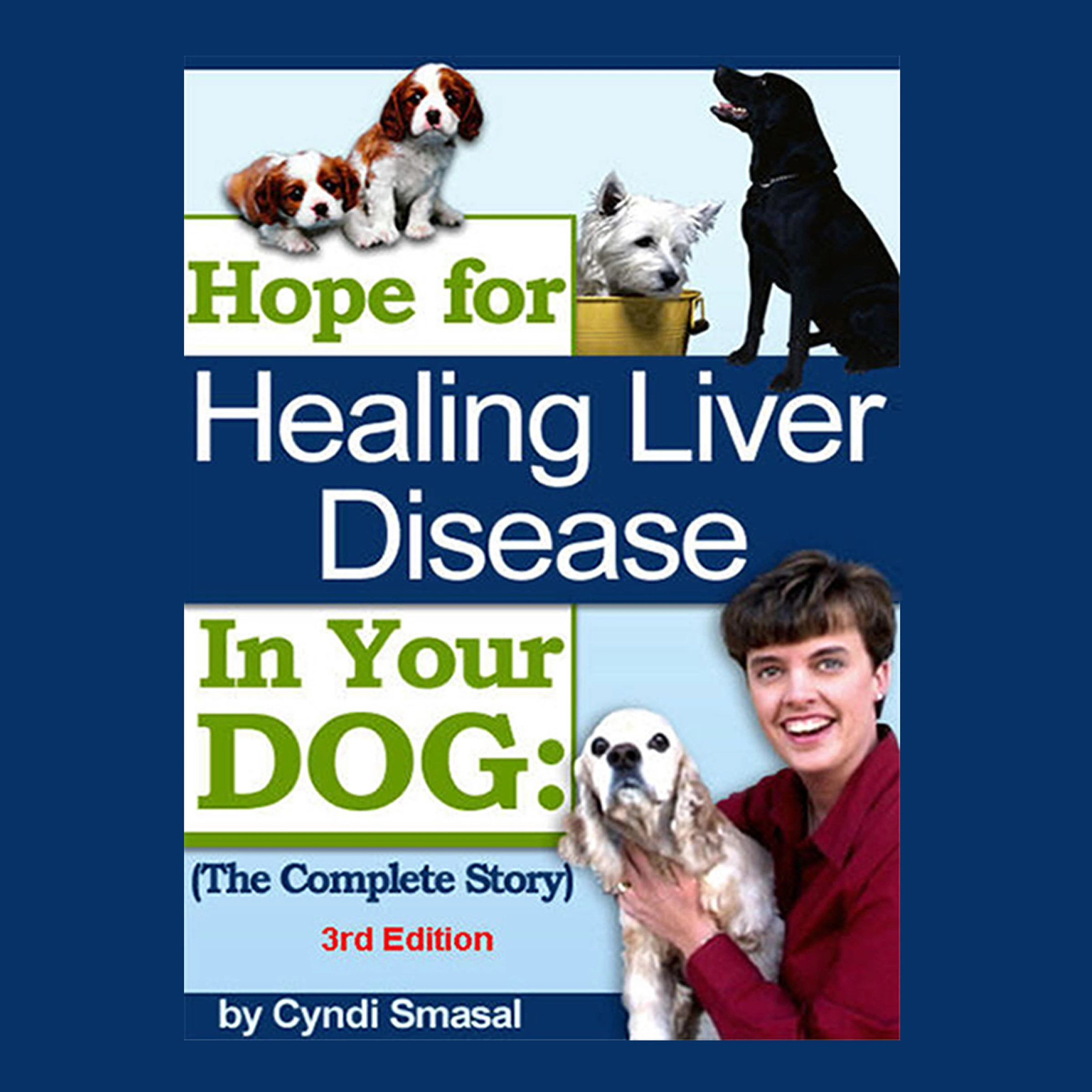 Hope For Healing Liver Disease In Your Dog - 3rd Edition by Cyndi Smasal Audiobook