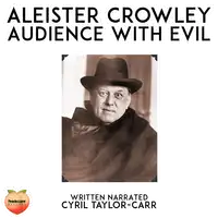 Aleister Crowley Audiobook by Cyril Taylor-Carr