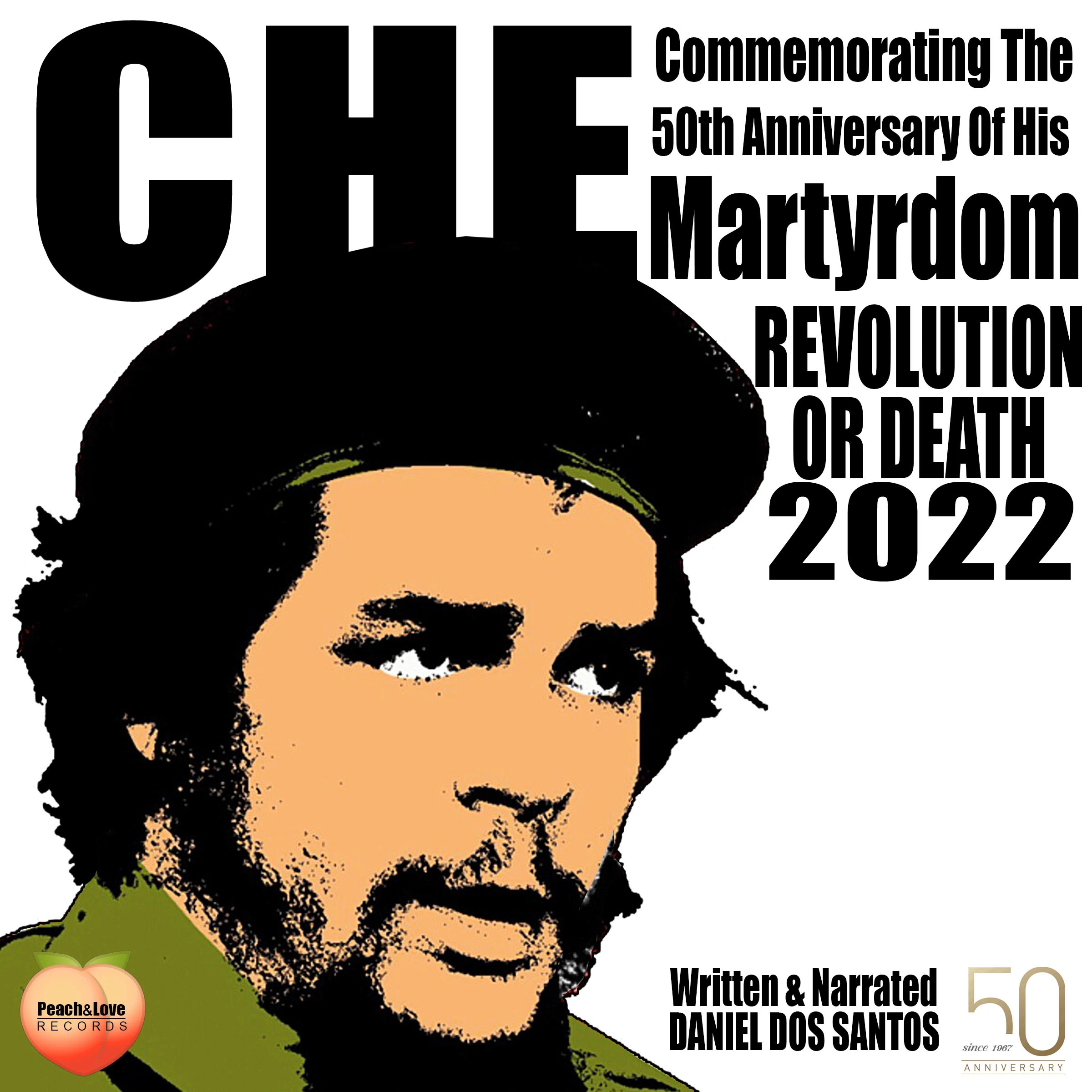 Che Commemorating The 50th Anniversary Of His Martyrdom Audiobook by Daniel Dos Santos