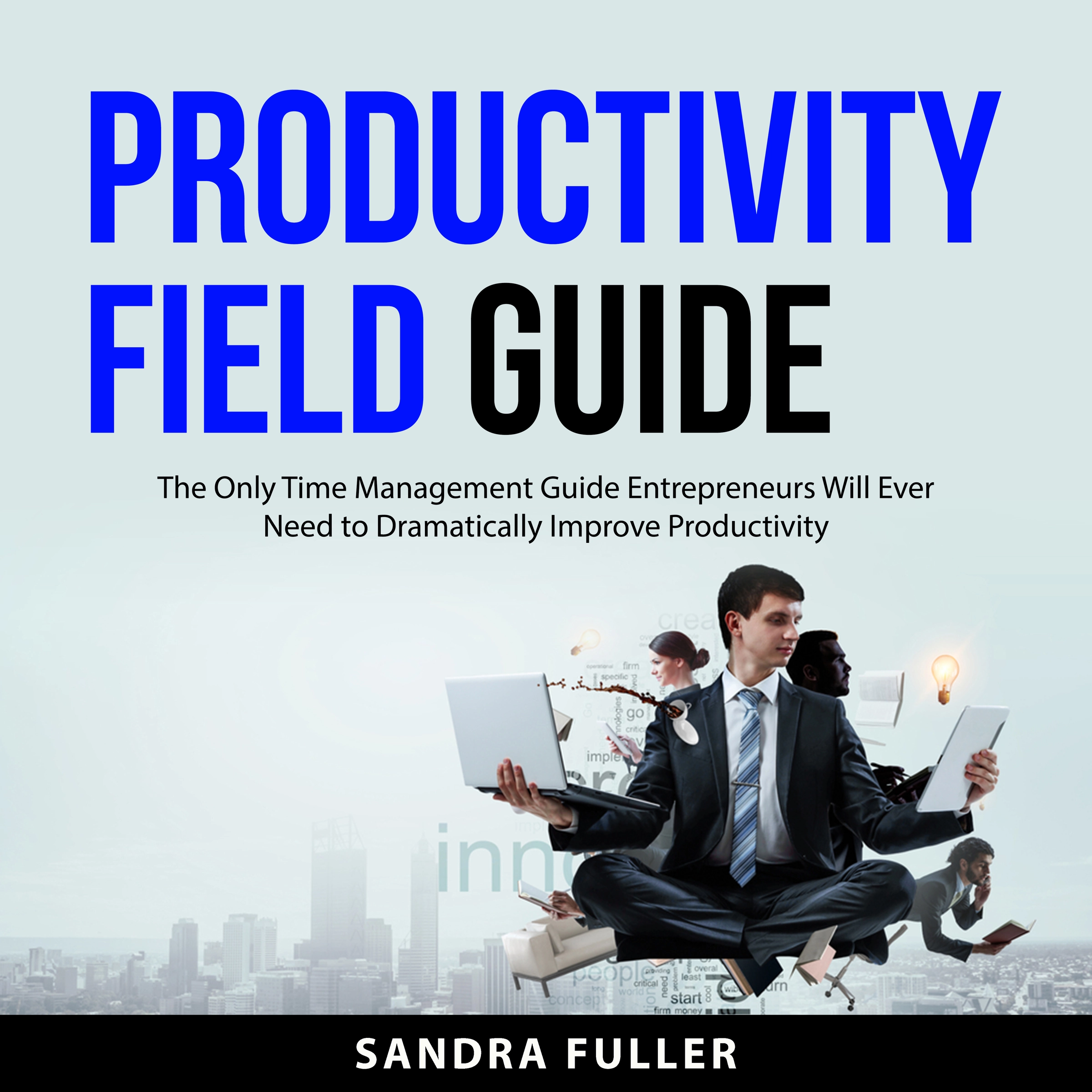 Productivity Field Guide by Sandro Fuller