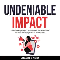 Undeniable Impact Audiobook by Shawn Banks