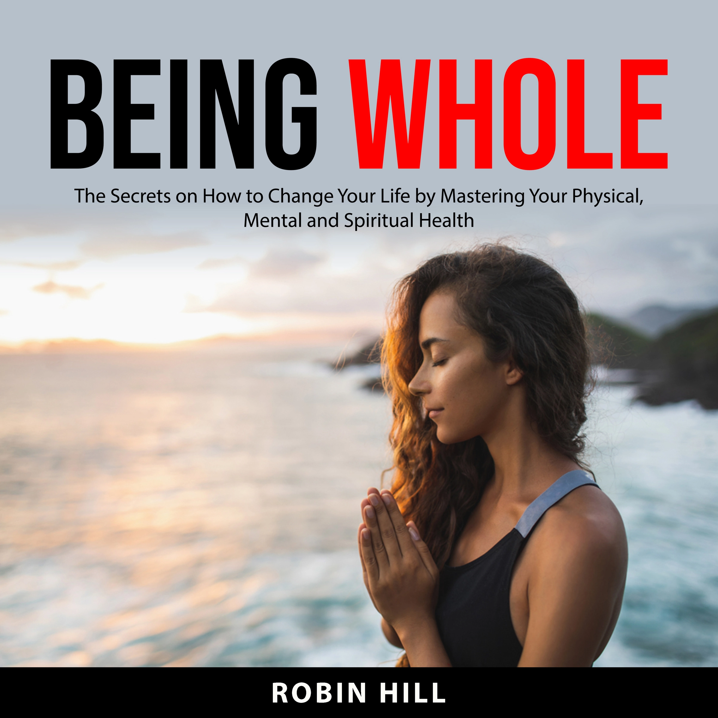 Being Whole by Robin Hill