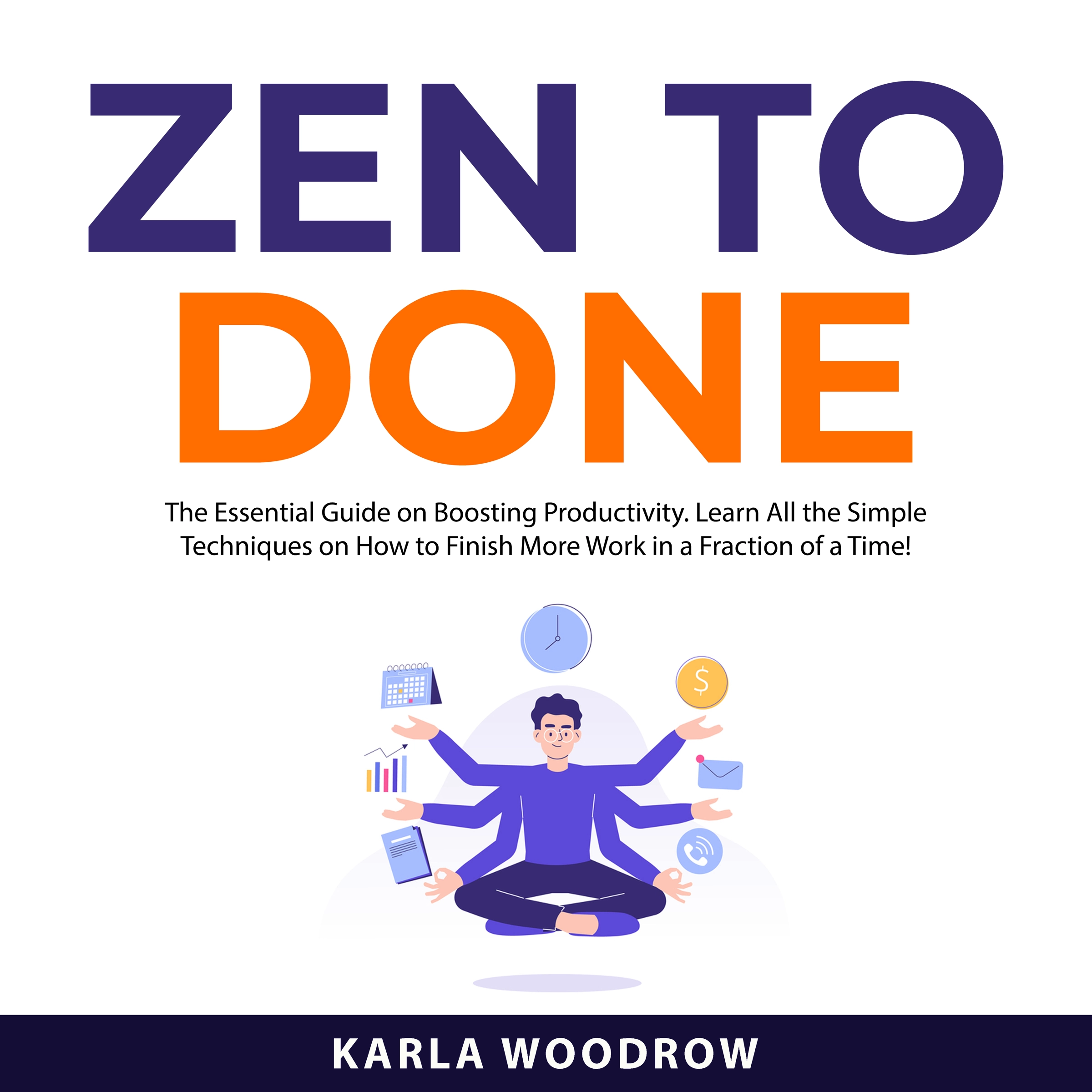 Zen To Done Audiobook by Karla Woodrow