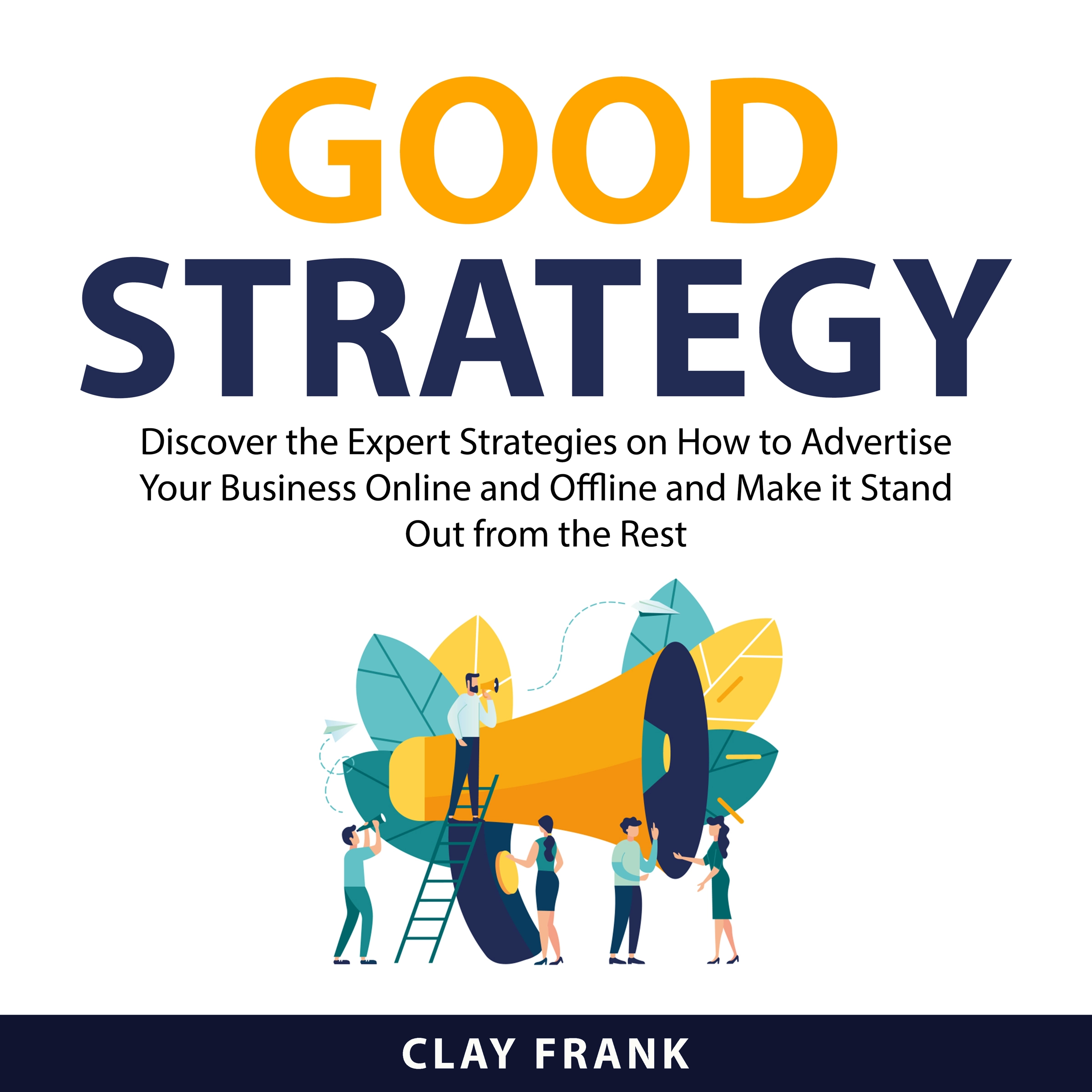 Good Strategy Audiobook by Clay Frank