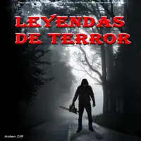 Leyendas de terror Audiobook by Aiden Ziff