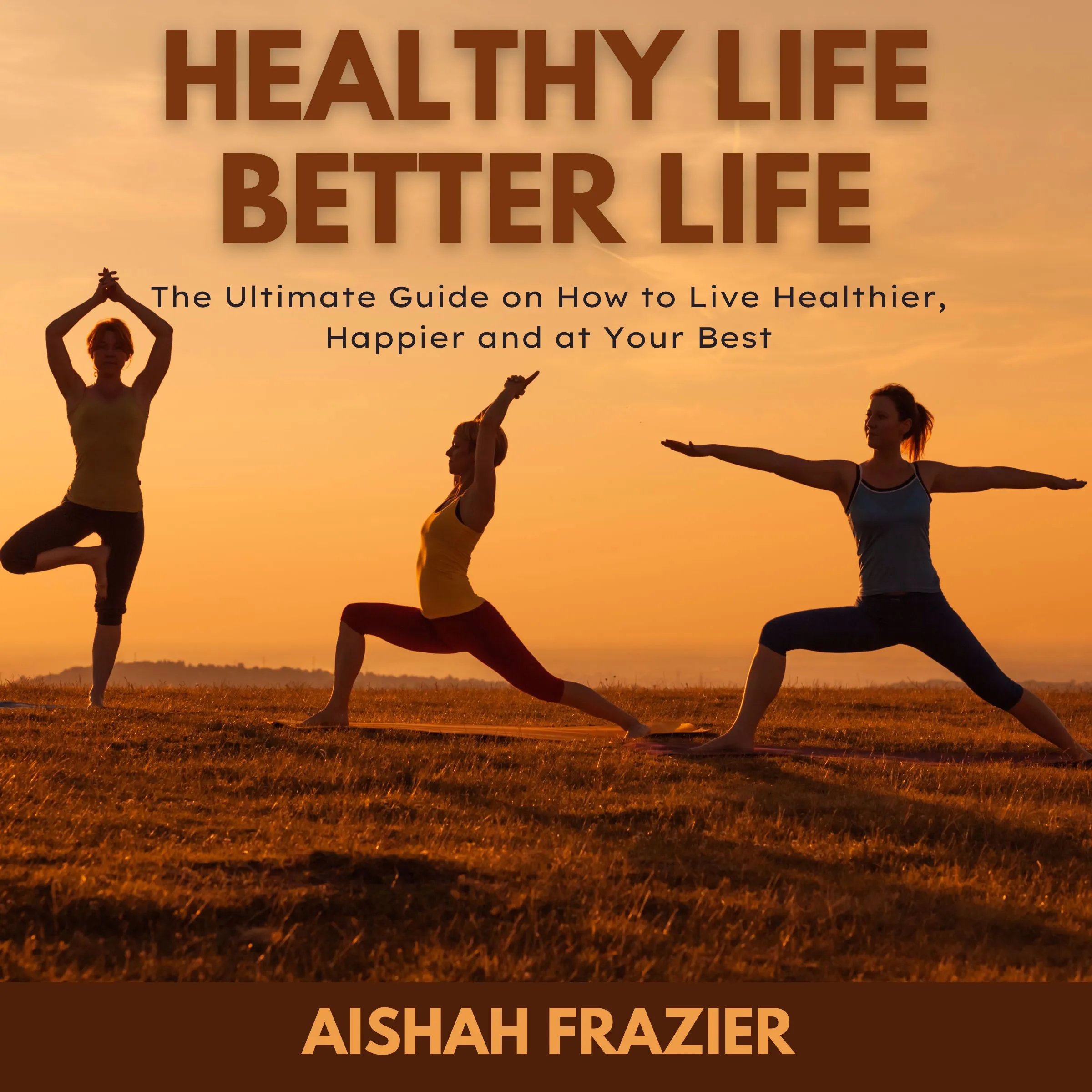 Healthy Life, Better Life by Aishah Frazier Audiobook