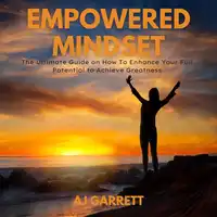 Empowered Mindset Audiobook by Aj Garrett