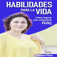 Habilidades  para la Vida Audiobook by Fátima Pérez Bravo