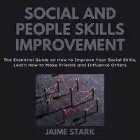 Social and People Skills Improvement Audiobook by Jaime Stark