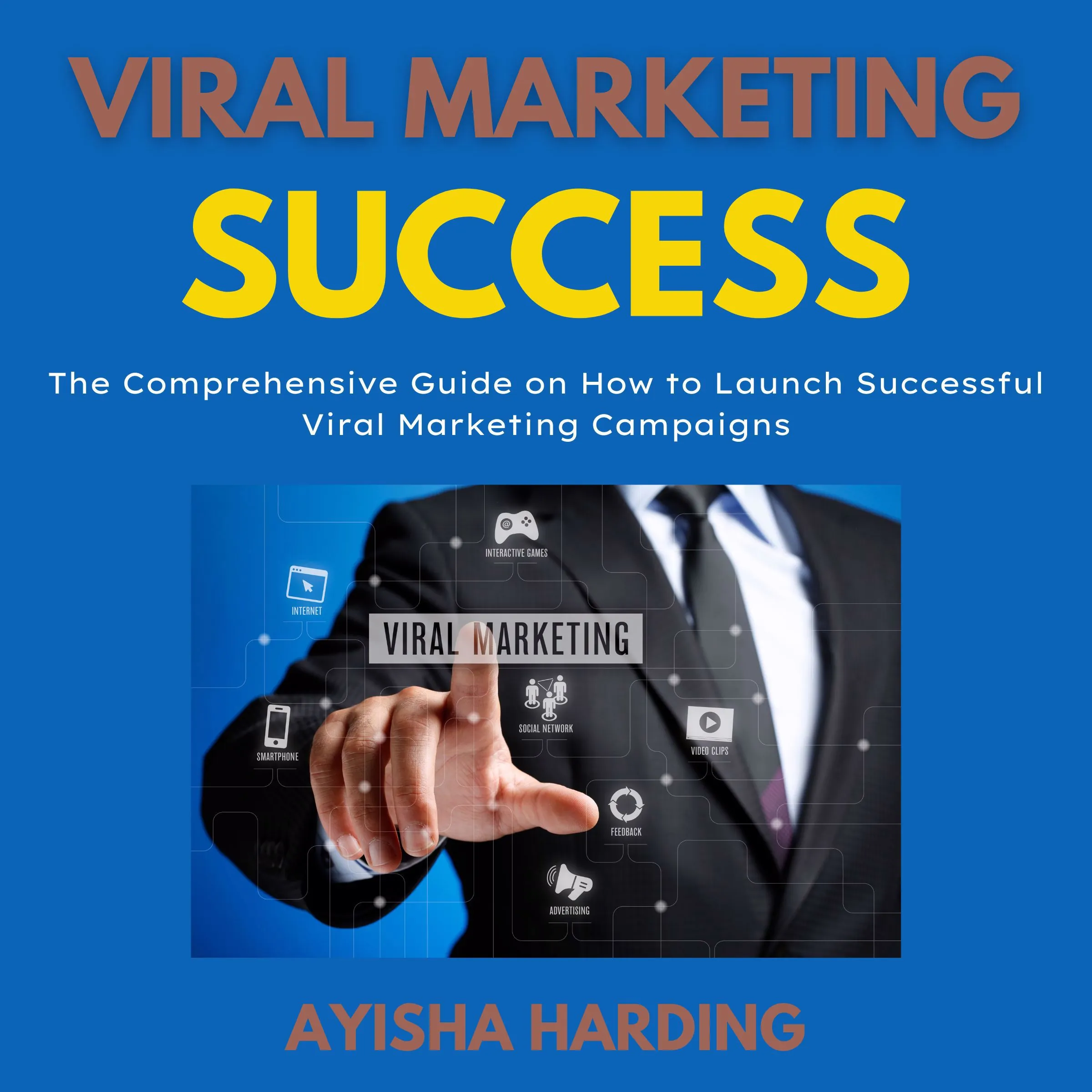 Viral Marketing Success Audiobook by Ayisha Harding