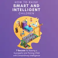 How to Raise Smart and Intelligent Children Audiobook by Frank Dixon