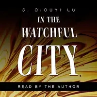 In the Watchful City Audiobook by S. Qiouyi Lu