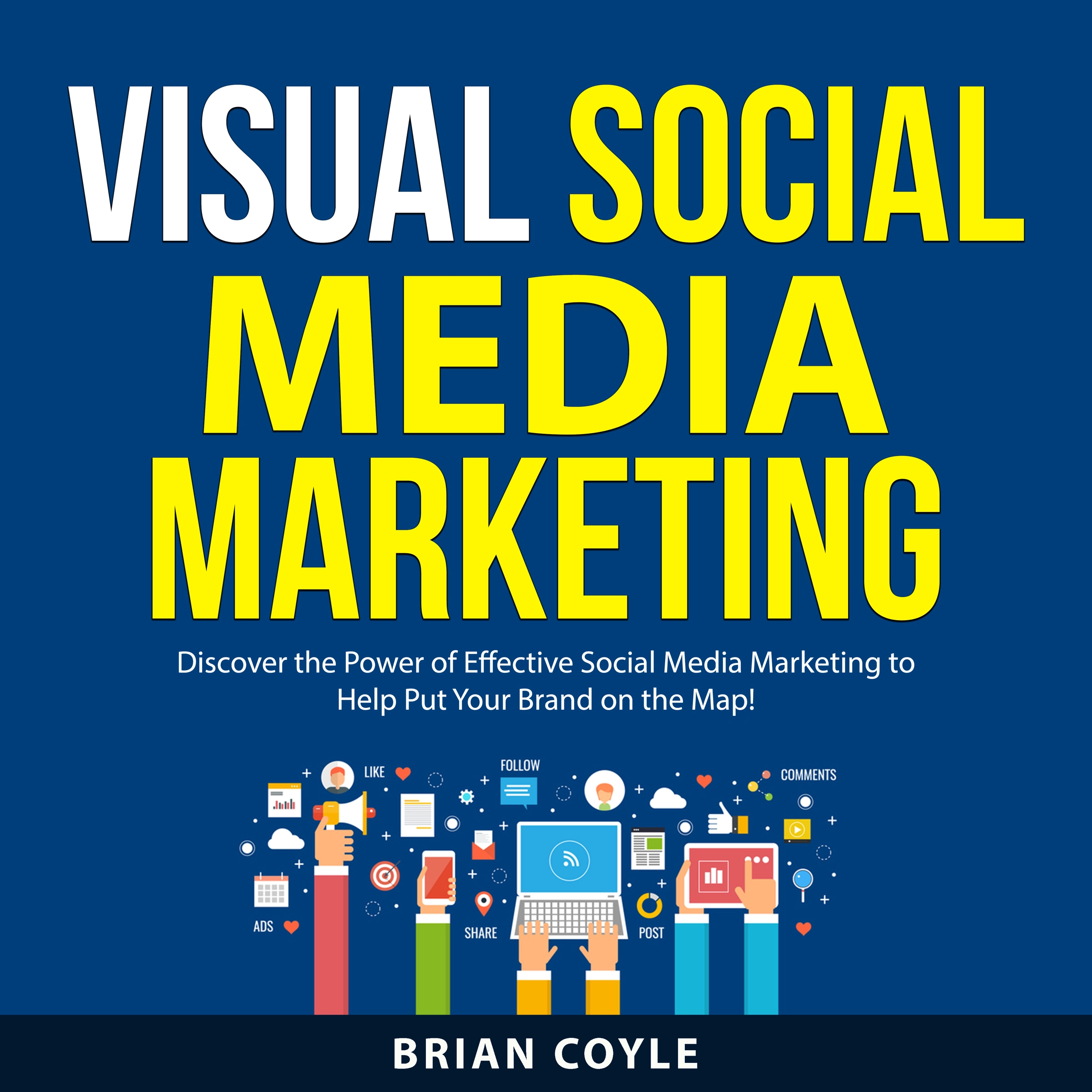 Visual Social Media Marketing by Brian Coyle