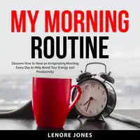 My Morning Routine Audiobook by Lenore Jones