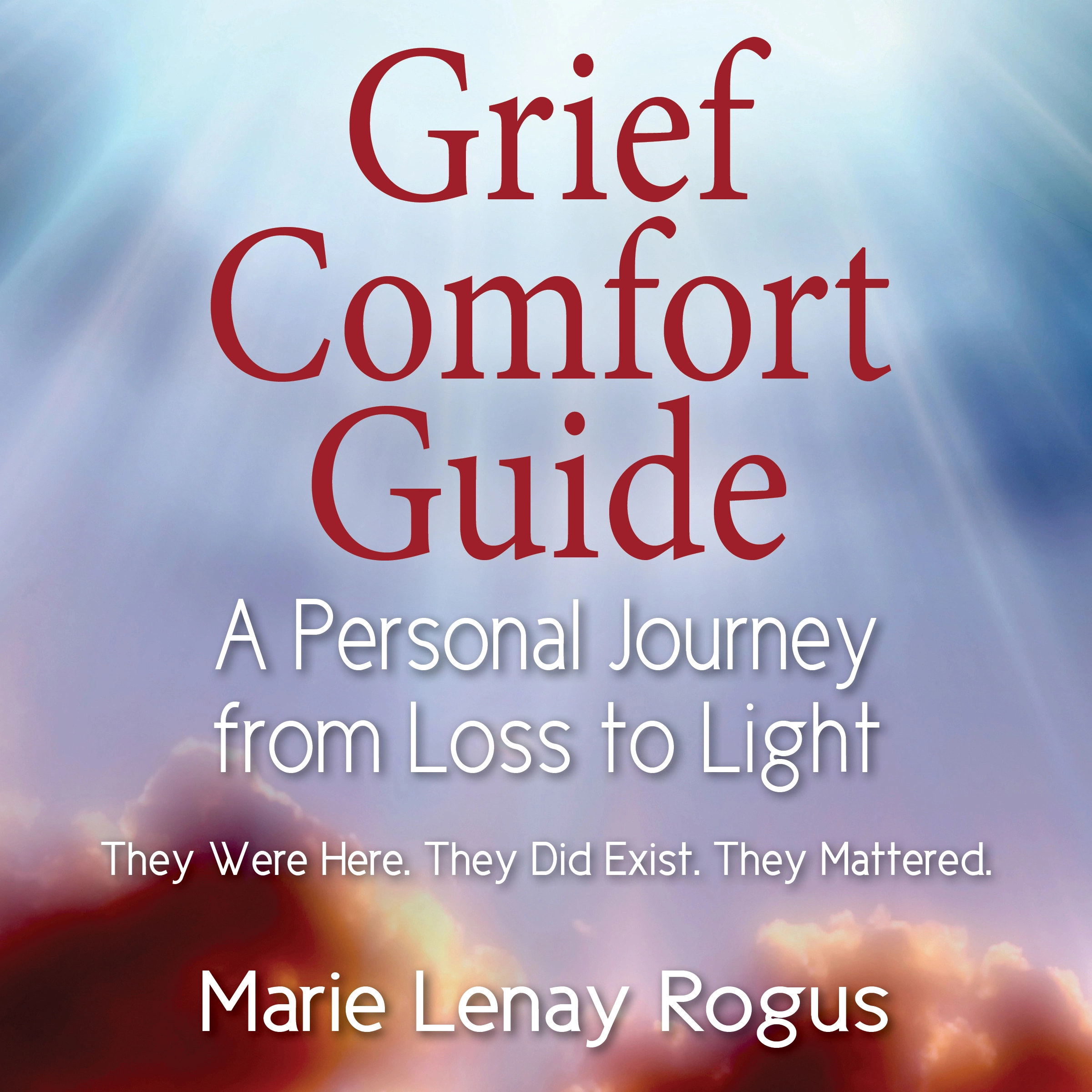 Grief Comfort Guide by Marie Lenay Rogus Audiobook