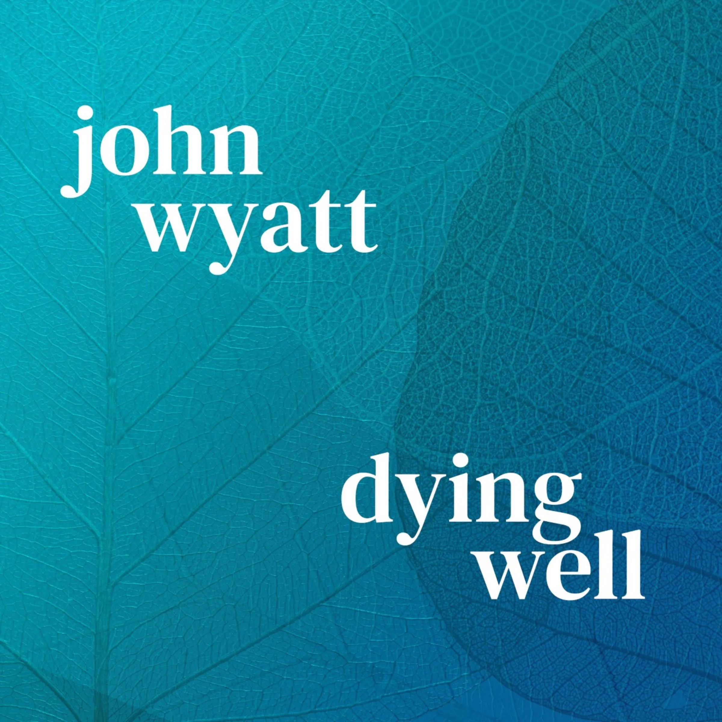 Dying Well Audiobook by John Wyatt