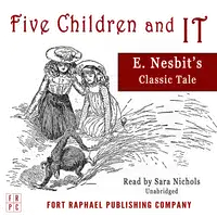Five Children and It - Unabridged Audiobook by E. Nesbit