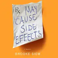 May Cause Side Effects Audiobook by Brooke Siem