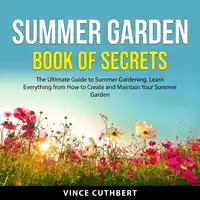 Summer Garden Book of Secrets Audiobook by Vince Cuthbert