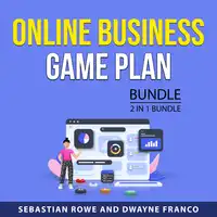 Online Business Game Plan Bundle, 2 in 1 Bundle Audiobook by Dwayne Franco