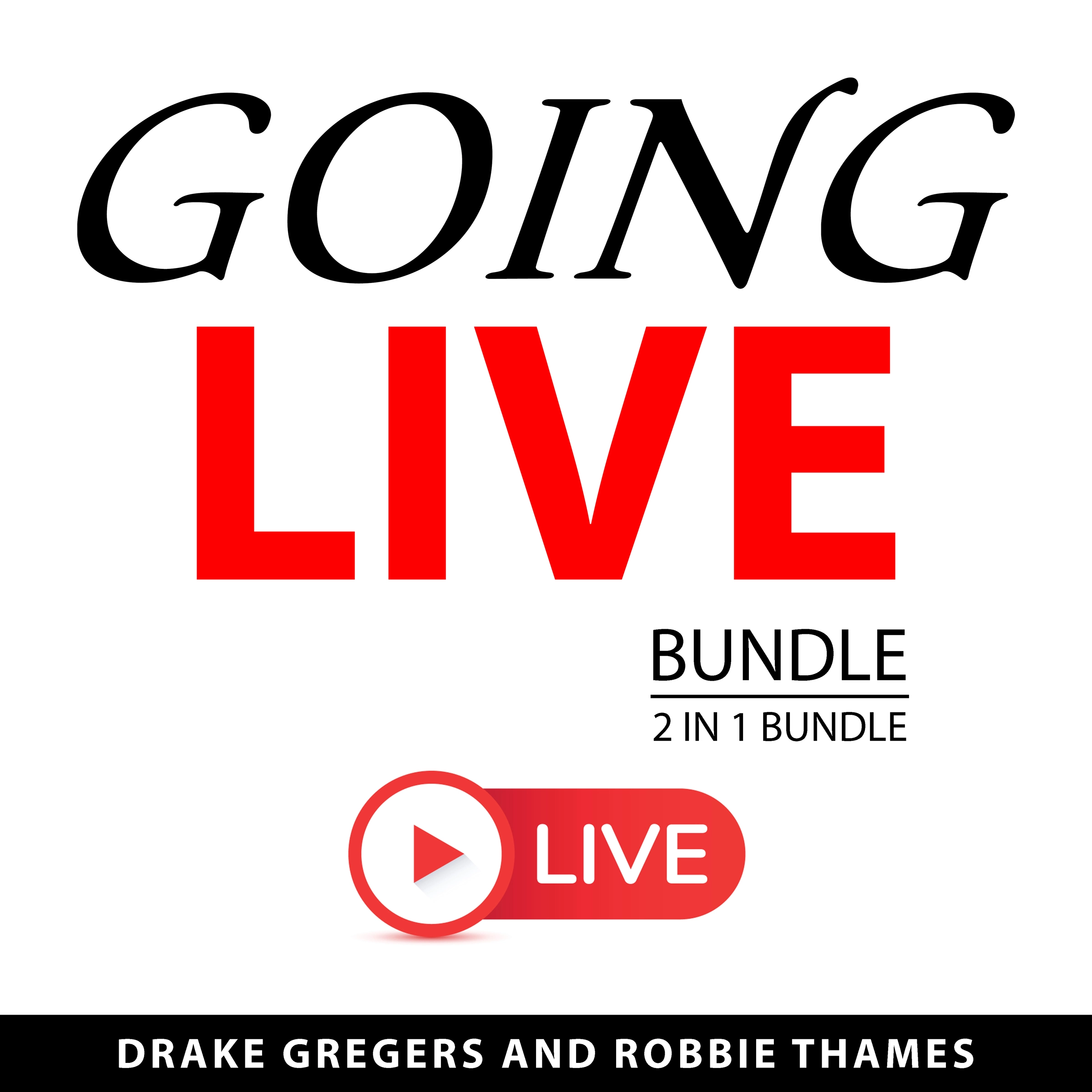 Going Live Bundle, 2 in1 Bundle Audiobook by Robbie Thames