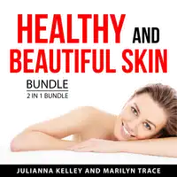 Healthy and Beautiful Skin Bundle, 2 in 1 Bundle Audiobook by Marilyn Trace