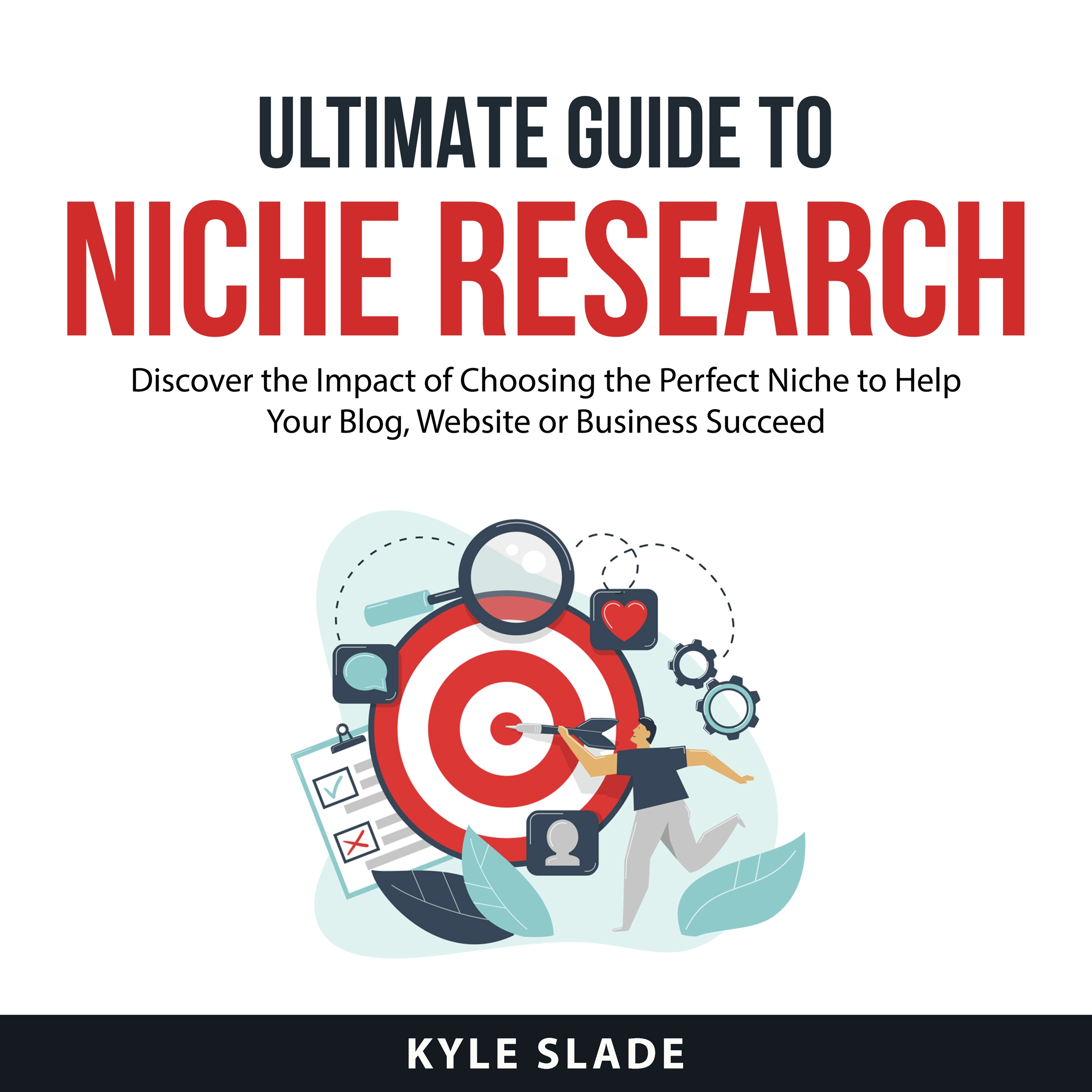 Ultimate Guide To Niche Research by Kyle Slade