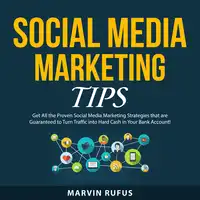 Social Media Marketing Tips Audiobook by Marvin Rufus