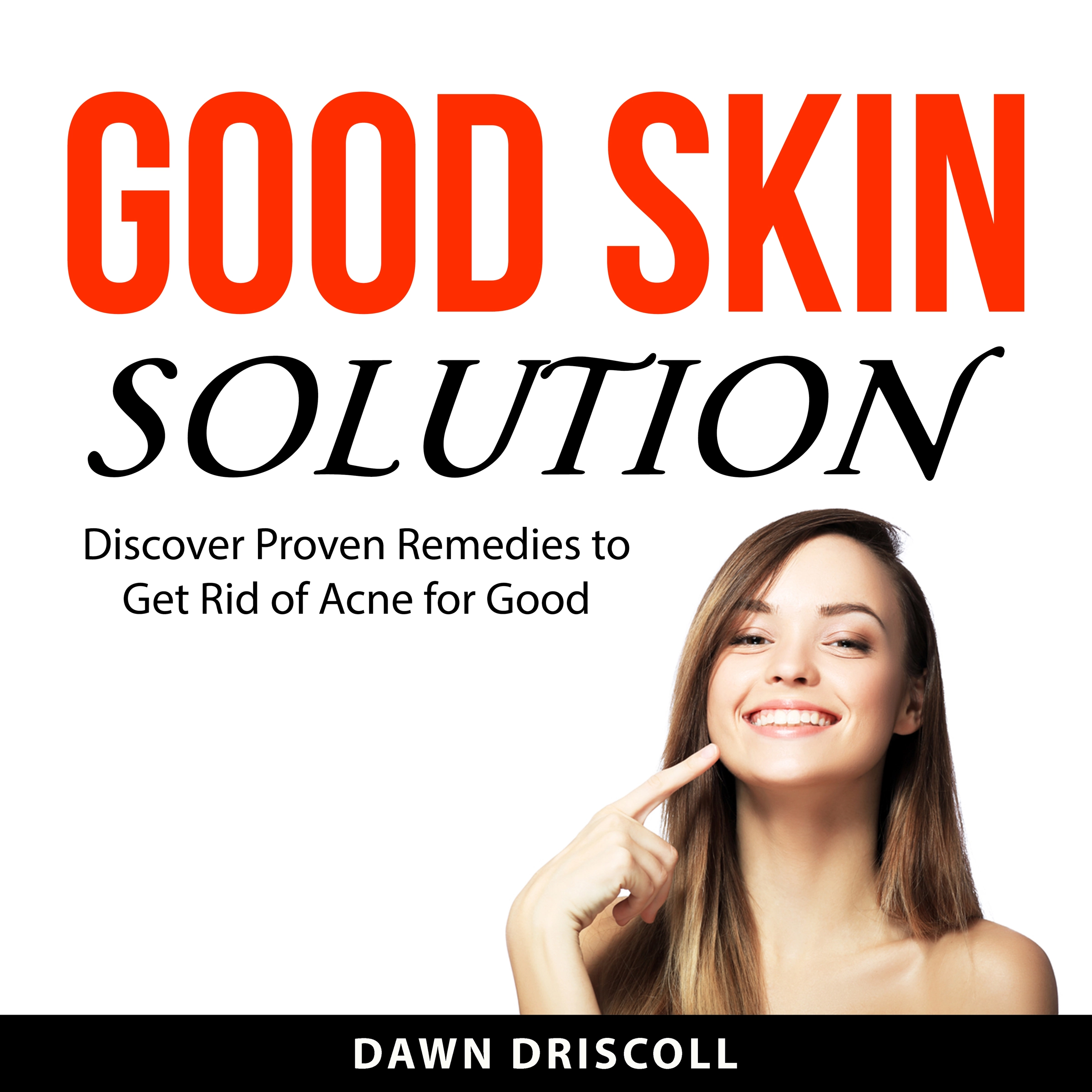 Good Skin Solution Audiobook by Dawn Driscoll