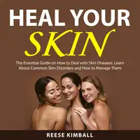 Heal Your Skin Audiobook by Reese Kimball