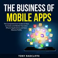 The Business of Mobile Apps Audiobook by Tony Radcliffe