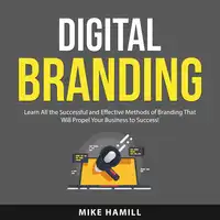 Digital Branding Audiobook by Mike Hamill