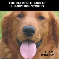 The Ultimate Book of Shaggy Dog Stories Audiobook by Adam Williams