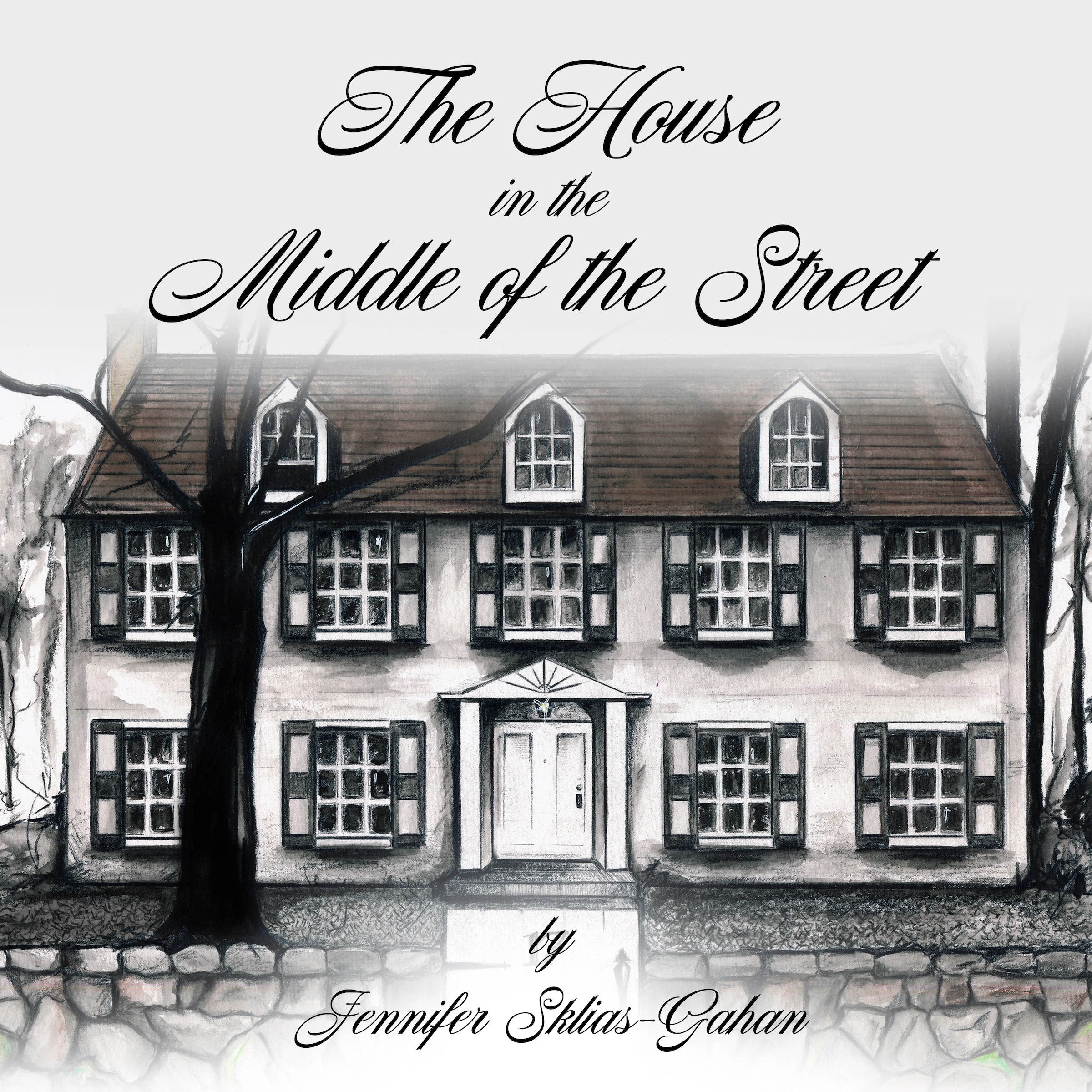 The House in the Middle of the Street by Jennifer Sklias-Gahan