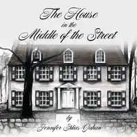 The House in the Middle of the Street Audiobook by Jennifer Sklias-Gahan