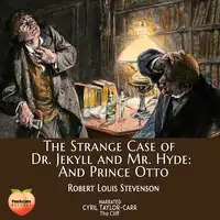 The Strange Case of Dr Jekyll and Mr Hyde and Prince Otto Audiobook by Robert Louis Stevenson