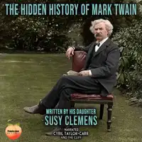 The Hidden History Of Mark Twain Audiobook by Susy Clemens