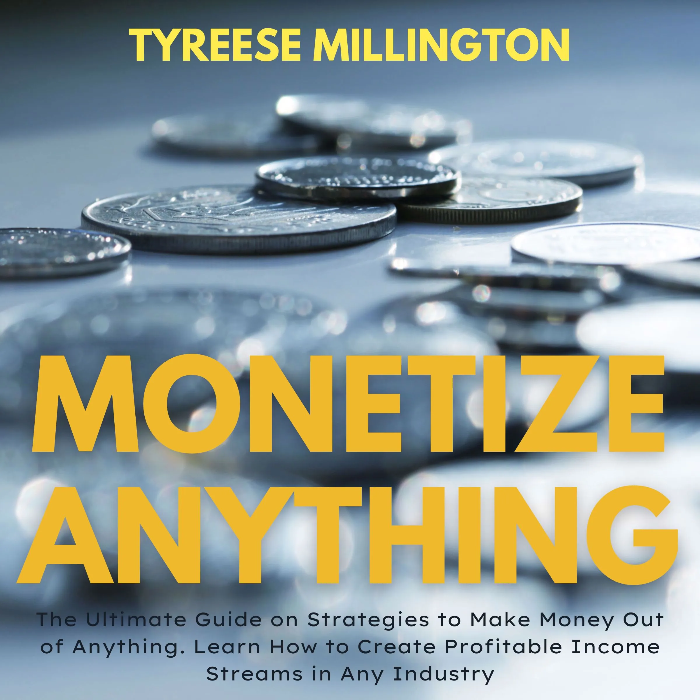 Monetize Anything by Tyreese Millington Audiobook