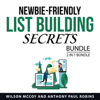 Newbie Friendly List Building Secrets Bundle, 2 in 1 Bundle Audiobook by Anthony Paul Robins