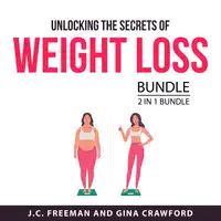 Unlocking the Secrets of Weight Loss Bundle, 2 in 1 Bundle Audiobook by Gina Crawford