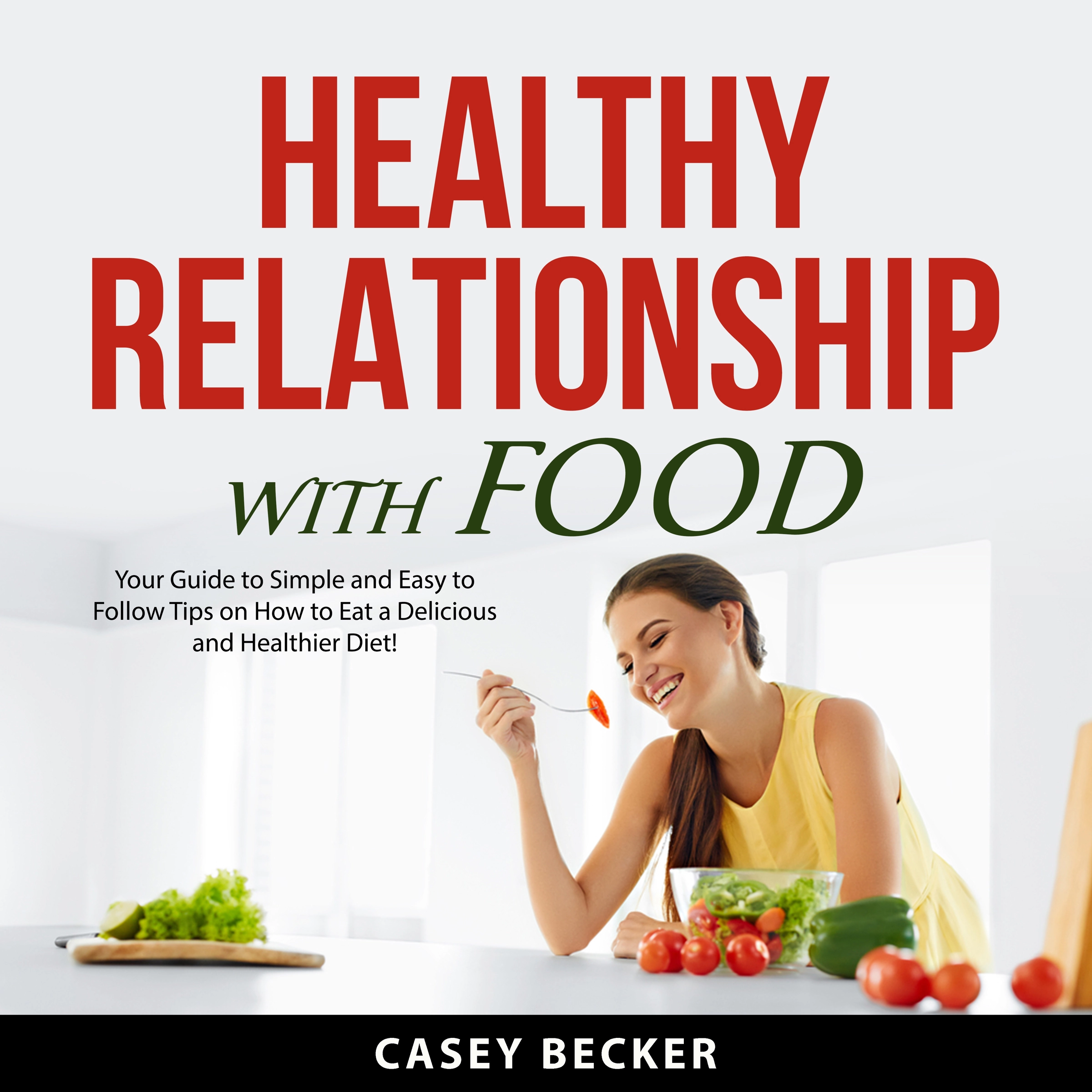 Healthy Relationship With Food by Casey Becker Audiobook